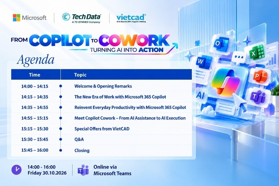 Agenda hội thảo &ldquo;From Copilot to Cowork - Turning AI into Action&rdquo; với c&aacute;c phi&ecirc;n chia sẻ về Microsoft 365 Copilot, năng suất l&agrave;m việc, Copilot Cowork, ưu đ&atilde;i từ VietCAD v&agrave; phần Q&A