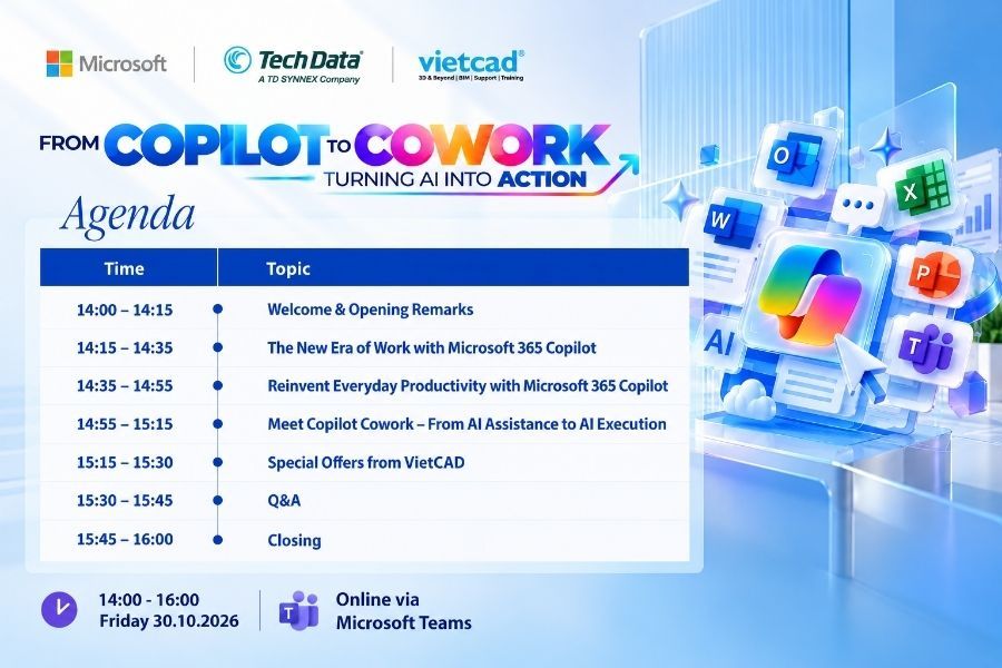 Agenda hội thảo &ldquo;From Copilot to Cowork - Turning AI into Action&rdquo; với c&aacute;c phi&ecirc;n chia sẻ về Microsoft 365 Copilot, năng suất l&agrave;m việc, Copilot Cowork, ưu đ&atilde;i từ VietCAD v&agrave; phần Q&A
