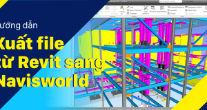 Vlog Kỹ thuật #20: Xuất file từ Revit sang Navisworks