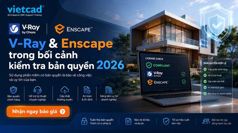 V-Ray & Enscape trong bối cảnh kiểm tra bản quyền 2026