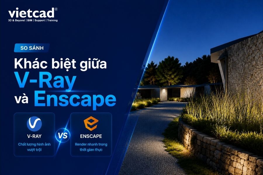 Khác Biệt Giữa V-Ray Và Enscape: Nên Dùng Công Cụ Nào?