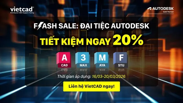 Flash Sale Autodesk: Ưu Đãi 20% AutoCAD, Revit LT, 3ds Max tại VietCAD