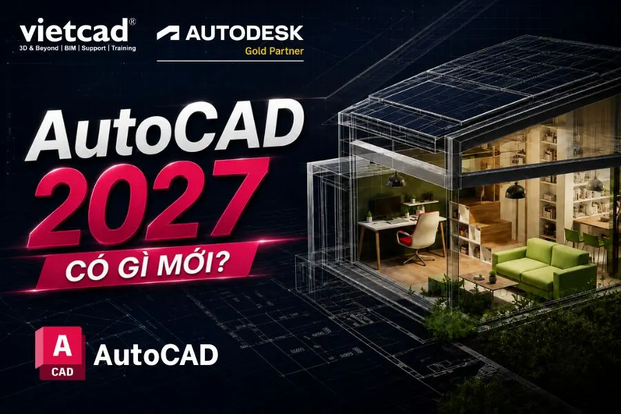 AutoCAD 2027 có gì mới? Tổng hợp các tính năng AI, hiệu năng và workflow mới