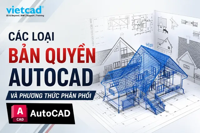 Các loại bản quyền AutoCAD và phương thức phân phối