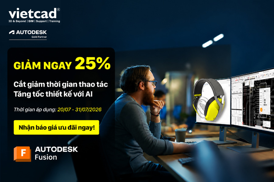 Ưu đãi Autodesk Fusion 2026: Giảm ngay 25% khi mua bản quyền tại VietCAD