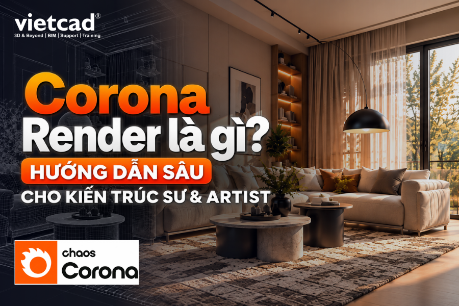 Corona Render là gì? Hướng dẫn sâu cho kiến trúc sư & Artist