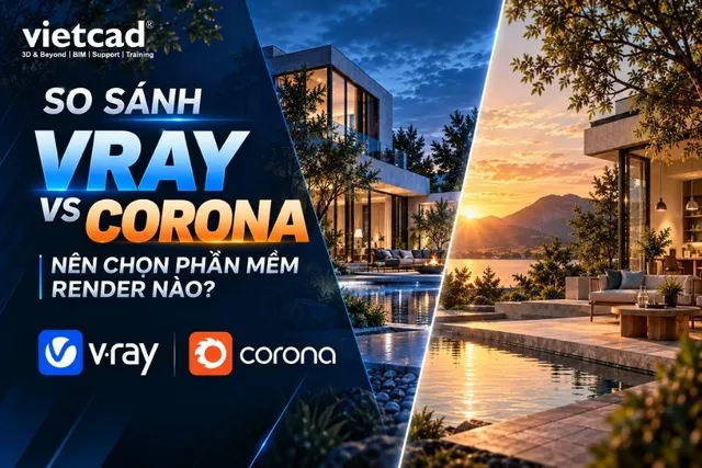 VRay vs Corona: Nên chọn phần mềm render nào cho kiến trúc?